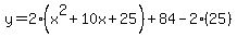 y=2%28x%5E2%2B10x%2B25%29%2B84-2%2825%29