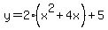 y=2%28x%5E2%2B4x%29%2B5