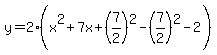 y=2%28x%5E2%2B7x%2B%287%2F2%29%5E2-%287%2F2%29%5E2-2%29