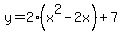 y=2%28x%5E2-2x%29%2B7