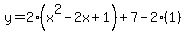 y=2%28x%5E2-2x%2B1%29%2B7-2%281%29