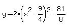 y=2%28x%5E2-9%2F4%29%5E2-81%2F8