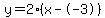 y=2%28x--3%29