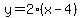 y=2%28x-4%29++