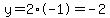 y=2%2A-1=-2
