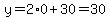 y=2%2A0%2B30=30