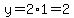 y=2%2A1=2