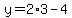 y=2%2A3-4