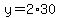 y=2%2A30