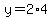 y=2%2A4
