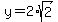 y=2%2Asqrt%282%29