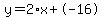 y=2%2Ax+%2B+-16