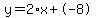 y=2%2Ax+%2B+-8
