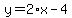 y=2%2Ax-4
