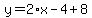 y=2%2Ax-4%2B8