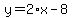 y=2%2Ax-8