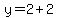 y=2%2B2