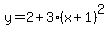 y=2%2B3%28x%2B1%29%5E2