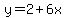 y=2%2B6x