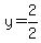 y=2%2F2