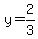 y=2%2F3