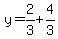 y=2%2F3%2B4%2F3