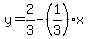 y=2%2F3-%281%2F3%29%2Ax