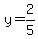 y=2%2F5