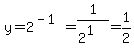 y=2%5E%28-1%29=1%2F%282%5E1%29=1%2F2