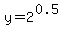 y=2%5E%280.5%29