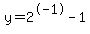 y=2%5E-1-1%29