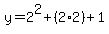 y=2%5E2%2B%282%2A2%29%2B1