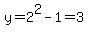 y=2%5E2-1=3