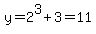 y=2%5E3%2B3=11