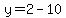 y=2-10