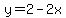 y=2-2x