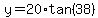 y=20%2Atan%2838%29