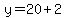 y=20%2B2