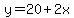 y=20%2B2x