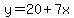 y=20%2B7x