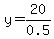 y=20%2F0.5