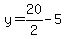 y=20%2F2-5