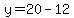 y=20-12