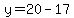 y=20-17