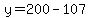 y=200-107