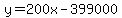 y=200x-399000