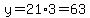 y=21%2A3=63