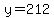 y=212