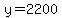 y=2200