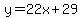 y=22x%2B29